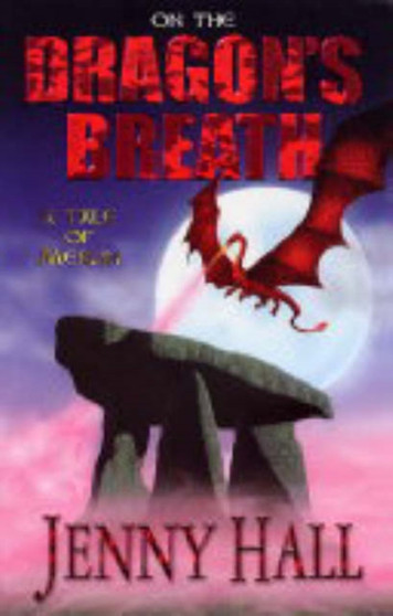 On the Dragon's Breath : .. A Tale of Merlin by Jenny Hall - Paperback