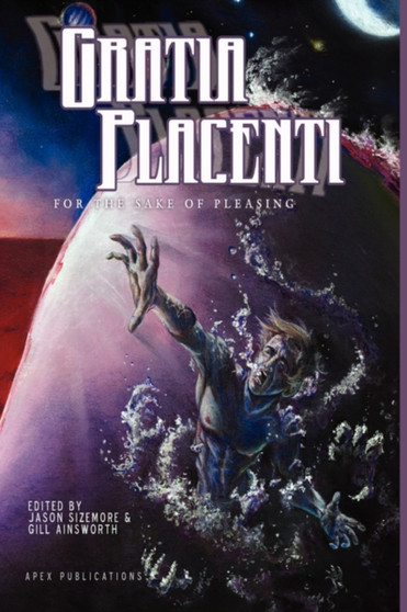 Gratia Placenti : For the Sake of Pleasing by Jason B Sizemore - Hardback