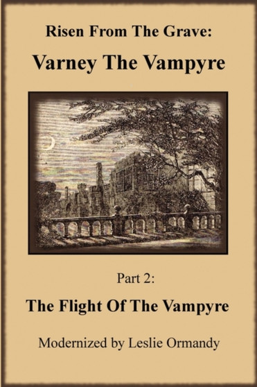 Risen From The Grave Varney The Vampyre Part Two The Flight Of The Vampyre by James Rymer Rymer - Paperback