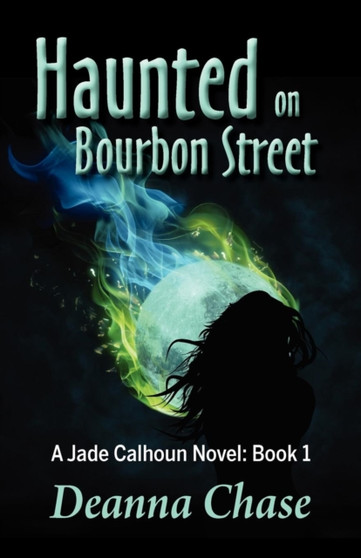 Haunted on Bourbon Street by Deanna Chase - Paperback