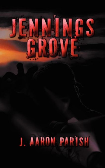 Jennings Grove by J Aaron Parish - Paperback