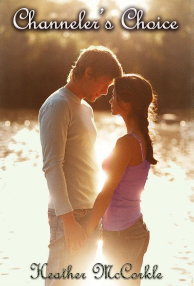 Channeler's Choice by Heather McCorkle - Hardback