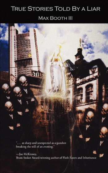 True Stories Told By a Liar by Max Booth III - Paperback