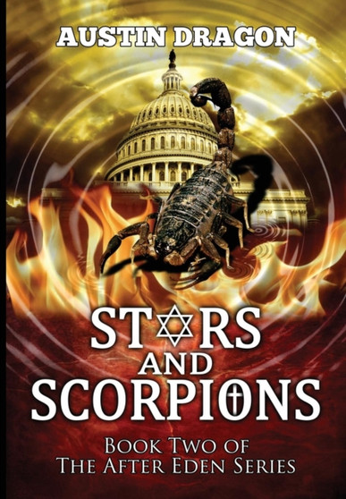Stars and Scorpions (After Eden Series, Book 2) by Austin Dragon - Hardback