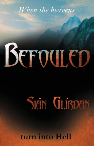 Befouled : When the heavens turn into Hell by Sian Glirdan - Paperback