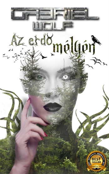 Az erd&#337; melyen by Gabriel Wolf - Paperback