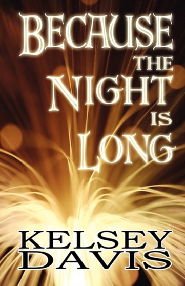 Because the Night Is Long by Kelsey Davis - Paperback