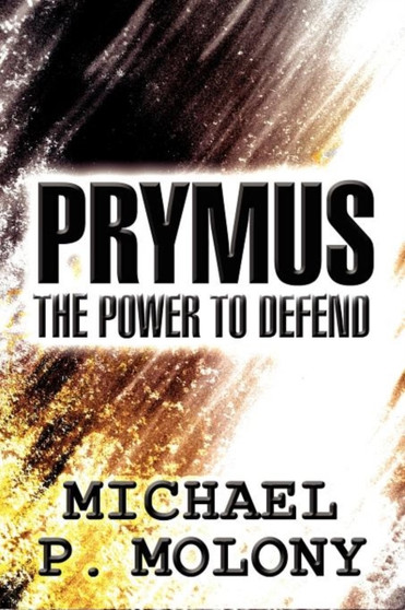 Prymus : The Power to Defend by Michael P Molony - Paperback