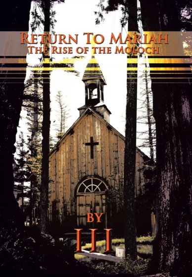 Return to Mariah : The Rise of the Moloch by III - Hardback