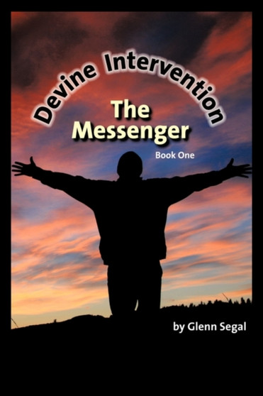 Devine Intervention : The Messenger by Glenn Segal - Paperback