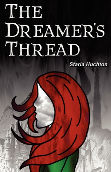 The Dreamer's Thread by Starla Huchton - Paperback