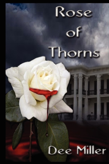 Rose of Thorns : Sequel to Dreams by Dee Miller - Paperback