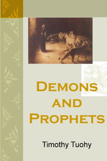 Demons and Prophets by Timothy Tuohy - Paperback