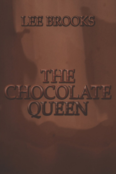 The Chocolate Queen by Lee Brooks - Paperback