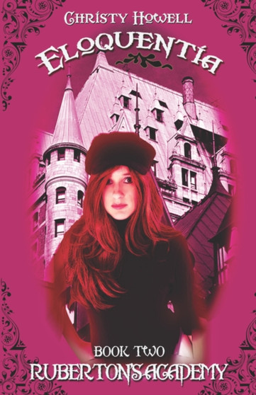 Eloquentia : Ruberton's Academy Book Two by Christy Howell - Paperback