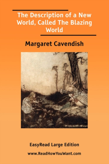 The Description of a New World : Called The Blazing World by Margaret Cavendish - Paperback