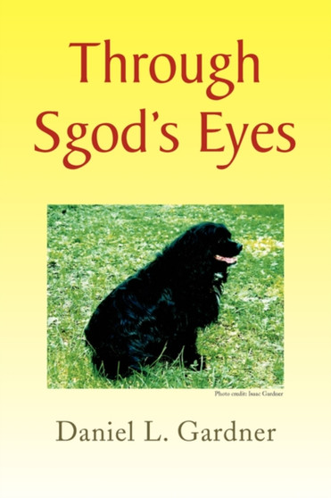 Through Sgod's Eyes by Daniel L Gardner - Paperback