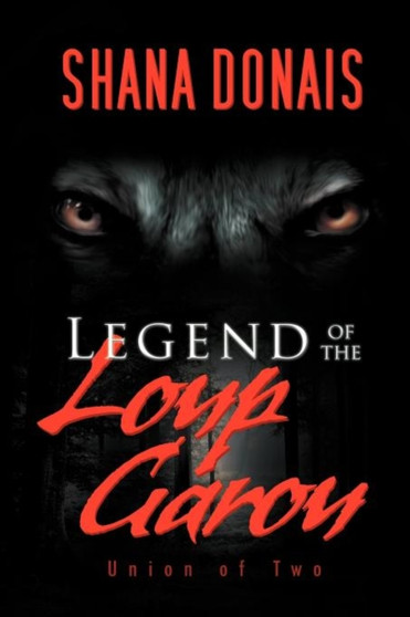 Legend of the Loup Garou : Union of Two by Shana Donais - Paperback