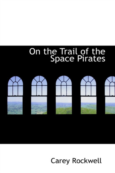 On the Trail of the Space Pirates by Carey Rockwell - Paperback