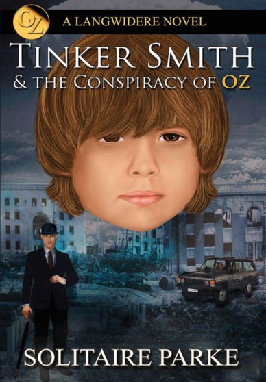Tinker Smith & the Conspiracy of Oz by Solitaire Parke - Hardback