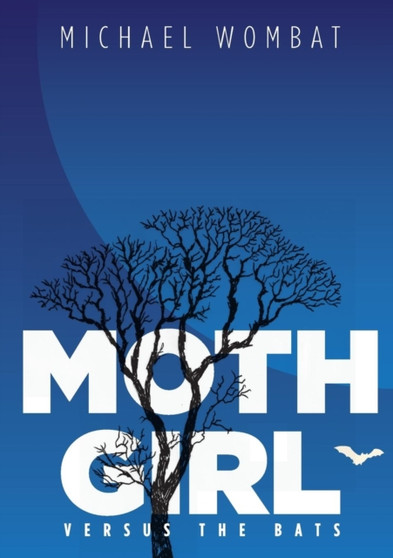 Moth Girl versus the Bats by Michael Wombat - Paperback