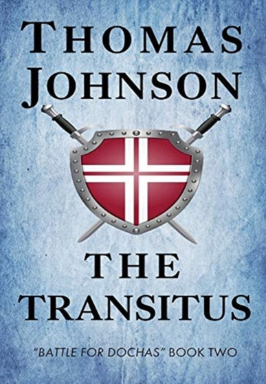 The Transitus : Battle for Dochas #2 : 2 by Thomas Johnson - Hardback