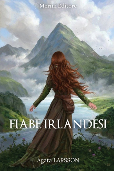 Fiabe Irlandesi : Le Piu Belle Fiabe della Tradizione Celtica by Agata Larsson - Paperback