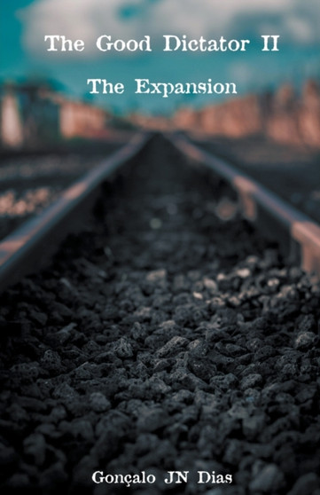 The Good Dictator II : The Expansion : 2 by Goncalo Jn Dias - Paperback