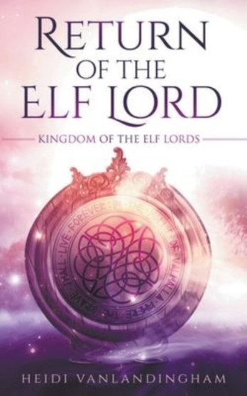 Return of the Elf Lord : 1 by Heidi Vanlandingham - Paperback
