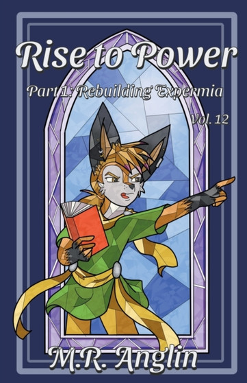 Rise to Power : Part 1: Rebuilding Expermia : 12 by M R Anglin - Paperback