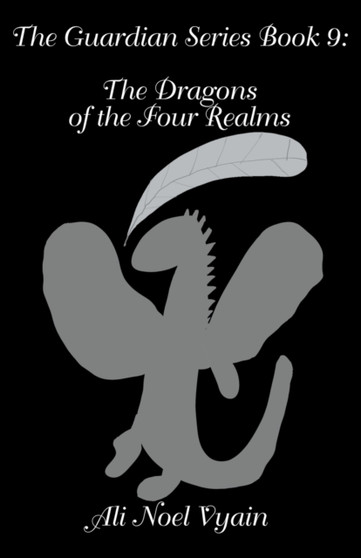 The Dragons of the Four Realms : 9 by Ali Noel Vyain - Paperback