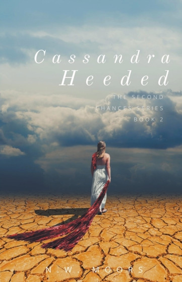 Cassandra Heeded : 2 by N W Moors - Paperback