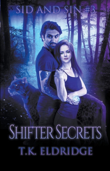 Shifter Secrets : 3 by T K Eldridge - Paperback