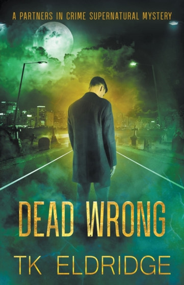 Dead Wrong by T K Eldridge - Paperback
