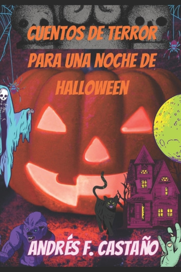 Cuentos de terror para una noche de Halloween by Andres F Castano - Paperback Cuentos de terror para una noche de Halloween by Andres F Castano - Paperback