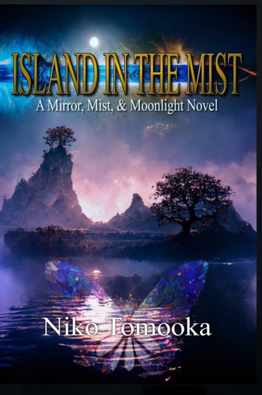 Island in the Mist : A Mirror, Mist, & Moonlight Novel by Niko Miguel Tomooka - Paperback