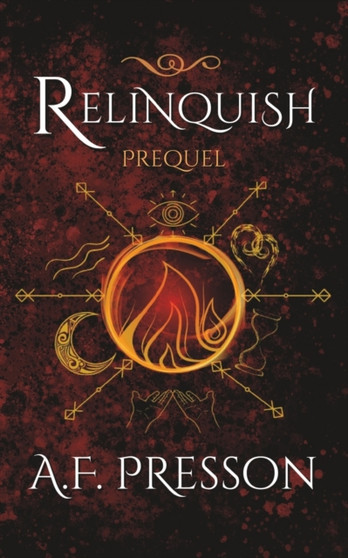 Relinquish : An Interference Prequel by A F Presson - Paperback