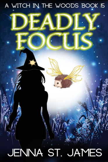 Deadly Focus : A Paranormal Cozy Mystery : 15 by Jenna St James - Paperback