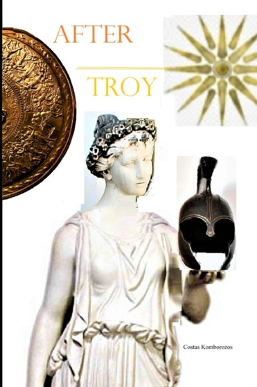 After Troy : 3 by Costas Komborozos - Paperback