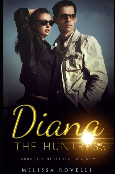 Diana the Huntress : Adrastia Detective Agency by Melissa Rovelli - Paperback