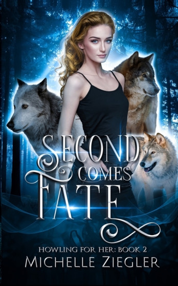 Second Comes Fate : Fated Mates Wolf Shifter Romance : 2 by Michelle Ziegler - Paperback