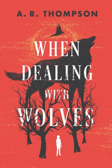 When Dealing with Wolves by A R Thompson - Paperback