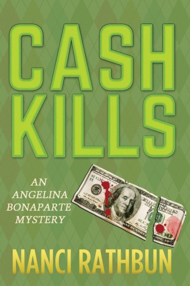 Cash Kills : An Angelina Bonaparte Mystery : 2