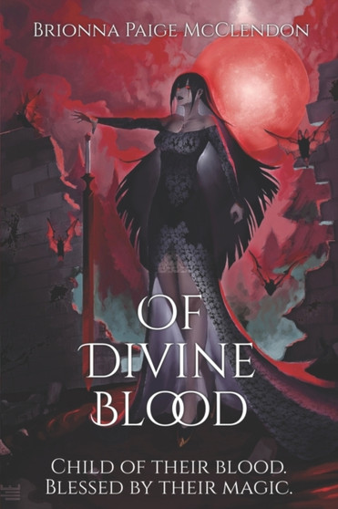 Of Divine Blood : A Dark Adult Fantasy : 1 by Brionna Paige McClendon - Paperback