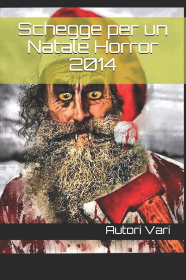 Schegge per un Natale Horror 2014 by Autori Vari - Paperback