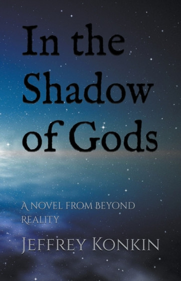 In the Shadow of Gods : 2 by Jeffrey Konkin - Paperback