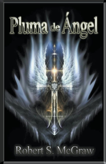Pluma de Angel : 1 by Robert S McGraw - Paperback