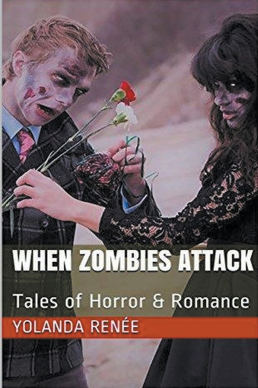 When Zombies Attack by Yolanda Renee - Paperback