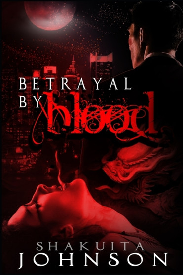 Betrayal by Blood by Shakuita Johnson - Paperback