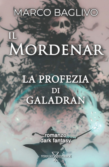 Il Mordenar : La Profezia di Galadran by Marco Baglivo - Paperback